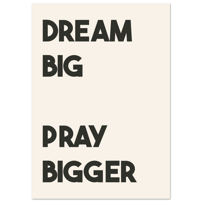 PRAY BIGGER